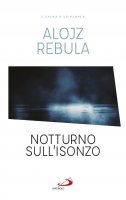 Notturno sull'Isonzo - Alojz Rebula