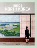 Inside North Korea. Ediz. inglese, francese e tedesca - Wainwright Oliver
