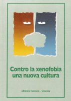 Contro la xenofobia. Una nuova cultura - Vincenzo Pace