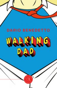 Copertina di 'Walking Dad. Nato sotto il segno dei Gamberi'