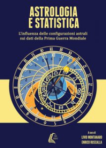 Copertina di 'Astrologia e statistica. L'influenza delle configurazioni astrali sui dati della prima guerra mondiale'