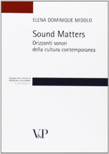 Copertina di 'Sound matters. Orizzonti sonori della cultura contemporanea'