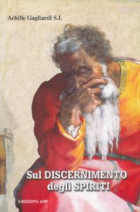 Copertina di 'Sul discernimento degli spiriti. Commento alle regole per il discernimento degli spiriti di sant'Ignazio di Loyola'