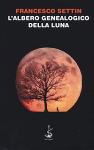Copertina di 'L' albero genealogico della luna'