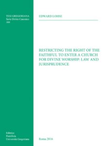 Copertina di 'Restricting the right of the faithful to enter a church for divine worship: law and jurisprudence.'