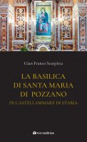 La Basilica di Santa Maria di Pozzano in Castellammare di Stabia - Gian Franco Scarpitta