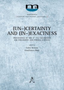 Copertina di '(Un-)Certainty and (In-)Exactness. Proceedings of the 1st CLE Colloquium for Philosophy and Formal Sciences'