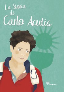 Copertina di 'La storia di Carlo Acutis'