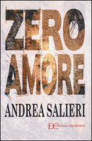 Zero amore - Salieri Andrea