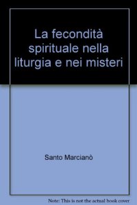 Copertina di 'La fecondit spirituale nella liturgia e nei ministeri'