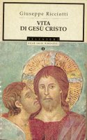 Vita di Ges Cristo - Ricciotti Giuseppe