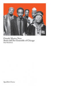 Copertina di 'Grande musica nera. Storia dell'art ensemble of Chicago'