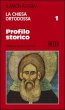 La Chiesa ortodossa 1. Profilo storico - Ilarion Alfeev