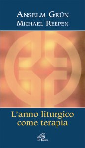 Copertina di 'L'Anno liturgico come terapia'