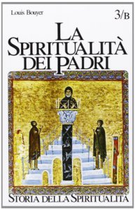 Copertina di 'La spiritualit dei Padri. III-VI secolo: monachesimo antico e padri'