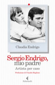 Copertina di 'Sergio Endrigo, mio padre. Artista per caso'