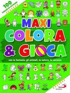 Copertina di 'Maxi colora & gioca. con la fantasia, gli animali, le vacanze, la natura'