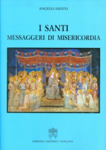 Copertina di 'I Santi, messaggeri di misericordia'