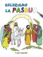 Coloriamo la Pasqua. Ediz. illustrata - Fabris Francesca, Pianigiani Giulia