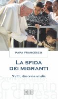 La Sfida dei migranti - Papa Francesco
