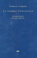Somma Teologica - Seconda Parte Seconda Sezione - Tommaso D'aquino