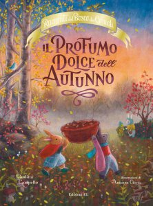 Copertina di 'Il profumo dolce dell'autunno. Racconti del bosco dei conigli. Ediz. a colori'