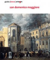 San Domenico Maggiore. Guida (breve). Ediz. illustrata - Palomba Pamela, Marrocco Melania, Cuomo Annamaria