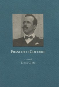 Copertina di 'Francesco Gottardi. Cronaca di guerra, 1914-1918'