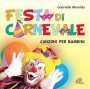 Festa di carnevale. Canzoni per bambini - Gabriella Marolda