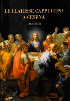 Le Clarisse Cappuccine a Cesena (1621-2021) - Marino Mengozzi, Claudio Riva, Sorelle Clarisse Capuccine