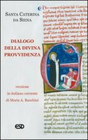 Dialogo della divina provvidenza - Caterina da Siena (santa)
