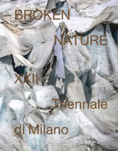 Copertina di 'Broken nature. 22 Triennale di Milano. Ediz. inglese'