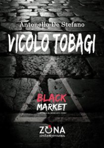 Copertina di 'Vicolo Tobagi. Black Market'