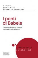 Ponti  di  Babele.  Cantieri,  progetti  e  criticità  nell'Italia  delle  religioni  (I)