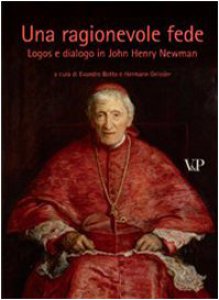Copertina di 'Una ragionevole fede. Logos e dialogo in John Henry Newman'