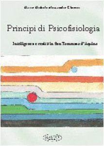 Copertina di 'Principi di psicofisiologia. Intelligenza e realt in san Tommaso d'Aquino'