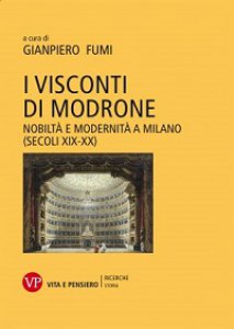 Copertina di 'Visconti di Modrone. Nobilt e modernit a Milano (secoli XIX-XX) (I)'