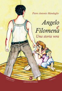 Copertina di 'Angelo e Filomena. Una storia vera'