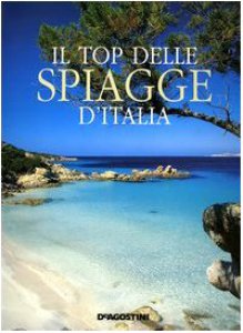 Copertina di 'Il top delle spiagge d'Italia. Colori e suggestioni delle coste italiane'