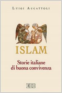 Copertina di 'Islam. Storie italiane di buona convivenza'