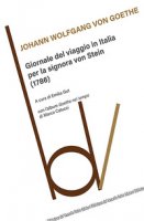 Giornale del viaggio in Italia per la signora von Stein (1786) - Goethe Johann Wolfgang