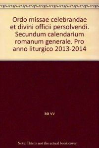 Copertina di 'Ordo missae celebrandae et divini officii persolvendi 2013-2014'
