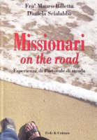 Missionari on the road. Esperienze di Pastorale di strada - Billetta Mauro, Scialabba Daniela
