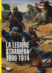 Copertina di 'La legione straniera 1890-1914'