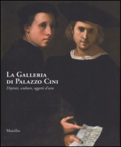 Copertina di 'La galleria di Palazzo Cini. Dipinti, sculture, oggetti d'arte'