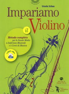 Copertina di 'Impariamo il violino. Il metodo completo per le scuole medie a indirizzo musicale e i corsi di musica. Con Audio'