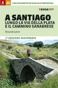 Copertina di 'A Santiago lungo la Via della Plata e il cammino Sanabrese'