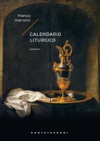 Calendario liturgico. Romanzo - Franco Marucci