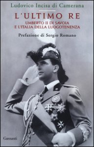 Copertina di 'L' ultimo re. Umberto II di Savoia e l'Italia della luogotenenza'