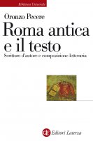 Roma antica e il testo - Oronzo Pecere